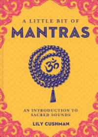 cover of the book A Little Bit of Mantras: An Introduction to Sacred Sounds