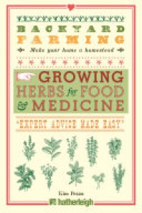 cover of the book Backyard Farming: Growing Herbs for Food and Medicine