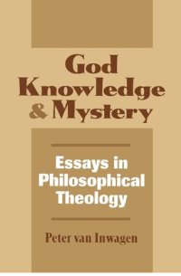 cover of the book God, Knowledge & Mystery: Essays in Philosophical Theology