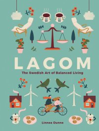 cover of the book Lagom: The Swedish Art of Balanced Living