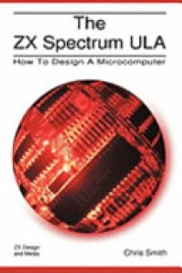 cover of the book The ZX Spectrum ULA: How to Design a Microcomputer