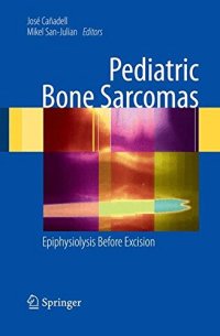 cover of the book Pediatric Bone Sarcomas: Epiphysiolysis Instead of Excision