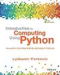 cover of the book Introduction to computing using Python : an application development focus