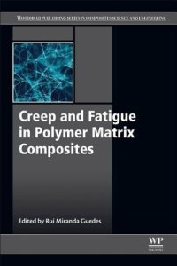 cover of the book Creep and Fatigue in Polymer Matrix Composites