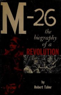 cover of the book M-26: Biography of a Revolution