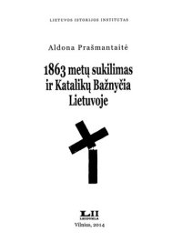 cover of the book 1863 metų sukilimas ir Katalikų Bažnyčia Lietuvoje