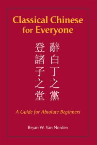 cover of the book Classical Chinese for Everyone: A Guide for Absolute Beginners