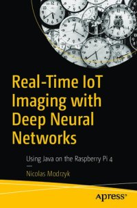 cover of the book Real-Time IoT Imaging with Deep Neural Networks - Using Java on the Raspberry Pi 4