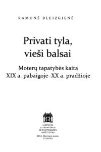 cover of the book Privati tyla, vieši balsai: moterų tapatybės kaita XIX a. pabaigoje - XX a. pradžioje