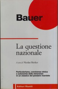 cover of the book La questione nazionale. Particolarismo, convivenza etnica e autonomia delle minoranze in un classico del pensiero marxista