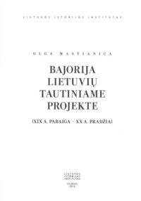 cover of the book Bajorija lietuvių tautiniame projekte (XIX a. pabaiga - XX a. pradžia)