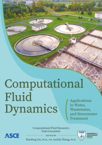 cover of the book Computational fluid dynamics : applications in water, wastewater, and stormwater treatment : EWRI computational fluid dynamics task committee