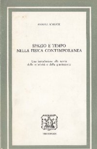 cover of the book Spazio e tempo nella fisica contemporanea. Una introduzione alla teoria della relatività e della gravitazione