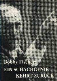 cover of the book Bobby Fischer Ein Schachgenie kehrt zurück; Bobby Fischer - Boris Spasski 1992 10: 5