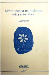 cover of the book Lecciones a mí mismo. Vida y universidad