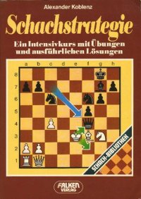 cover of the book Schachstrategie. Ein Intensivkurs mit Übungen und ausführlichen Lösungen.