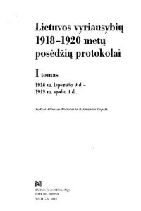 cover of the book Lietuvos vyriausybių 1918–1920 metų posėdžių protokolai, t.1 - 1918 m. lapkričio 9 d. – 1919 m. spalio 4 d.