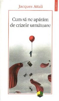 cover of the book Cum sa ne aparam de crizele urmatoare