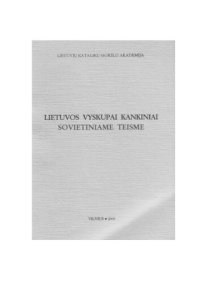 cover of the book Lietuvos vyskupai kankiniai sovietiniame teisme = Episcopi Lituaniae martyres sub iudicio sovietico