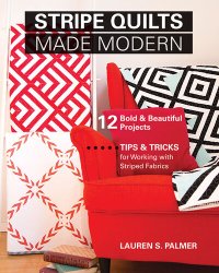 cover of the book Stripe Quilts Made Modern: 12 Bold & Beautiful Projects - Tips & Tricks for Working with Striped Fabrics