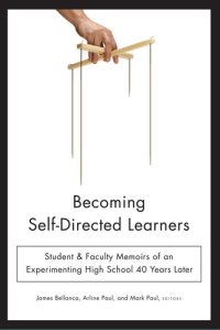 cover of the book Becoming Self-Directed Learners: Student & Faculty Memoirs of an Experimenting High School 40 Years Later