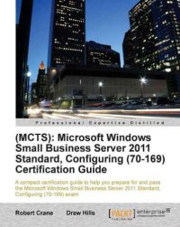 cover of the book (MCTS) Microsoft Windows Small Business Server 2011 Standard, Configuring (70-169) Certification Guide