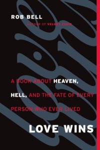 cover of the book Love wins : a book about heaven, hell, and the fate of every person who ever lived