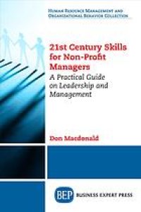 cover of the book 21st century skills for non-profit managers : a practical guide on leadership and management