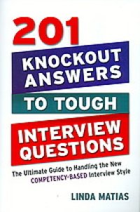 cover of the book 201 knockout answers to tough interview questions : the ultimate guide to handling the new comptency-based interview style