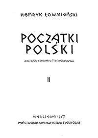 cover of the book Początki Polski: z dziejów Słowian w I tysiącleciu n. e.