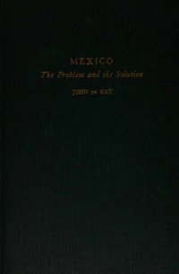 cover of the book Mexico the Problem and the Solution