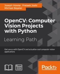 cover of the book OpenCV : computer vision projects with Python : get savvy with OpenCV and actualize cool computer vision applications : a course in three modules