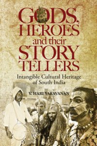 cover of the book Gods, Heroes and their Story Tellers: Intangible cultural heritage of South India