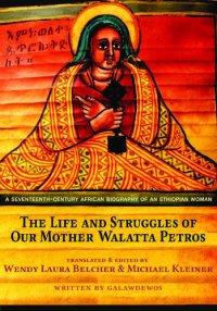 cover of the book The Life and Struggles of Our Mother Walatta Petros: A Seventeenth-Century African Biography of an Ethiopian Woman