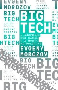 cover of the book BIG TECH: a ascensão dos dados e a morte da política