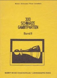 cover of the book 300 schwarze Gambitpartien : Band 2