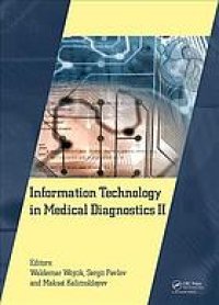 cover of the book Information technology in medical diagnostics II : proceedings of the International Scientific Internet Conference "Computer Graphics and Image Processing" and the XLVIIIth International scientific and Practical Conference "Application of Lasers in Medici