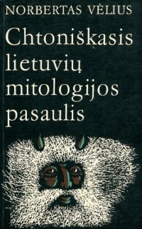 cover of the book Chtoniškasis lietuvių mitologijos pasaulis: folklorinio velnio analizė