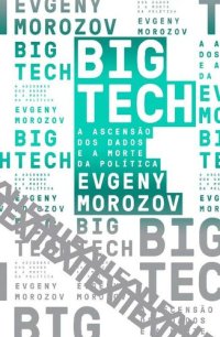 cover of the book BIG TECH: a ascensão dos dados e a morte da política