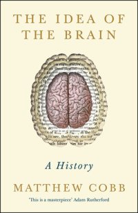 cover of the book The Idea of the Brain: A History