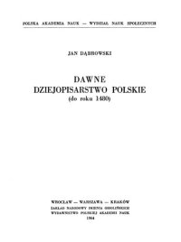 cover of the book Dawne dziejopisarstwo polskie (do roku 1480)