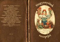 cover of the book Nagyanyáink receptjei