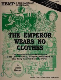 cover of the book Jack Herer's the Emperor Wears No Clothes : History of Marijuana Hemp Cannabis  Weed . See Rick Simpson Oil