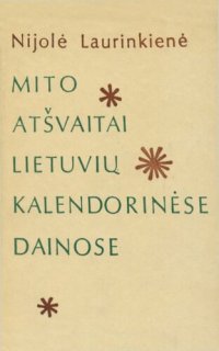 cover of the book Mito atšvaitai lietuvių kalendorinėse dainose