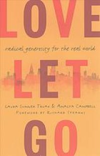 cover of the book Love Let Go: Radical Generosity for the Real World