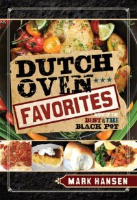 cover of the book Dutch Oven Favorites: More of the Best from the Black Pot