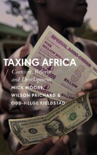 cover of the book Taxing Africa: Coercion, Reform and Development