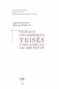 cover of the book Vilniaus universiteto Teisės fakultetas 1641-2007 metais