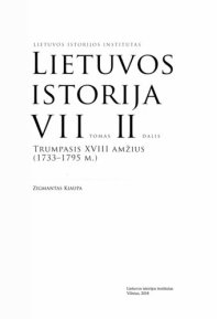 cover of the book Lietuvos istorija. T.7: Trumpasis XVIII amžius (1733-1795 m.). D.2