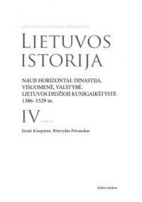 cover of the book Lietuvos istorija. T.4: Nauji horizontai: dinastija, visuomenė, valstybė: Lietuvos Didžioji Kunigaikštystė 1386-1529